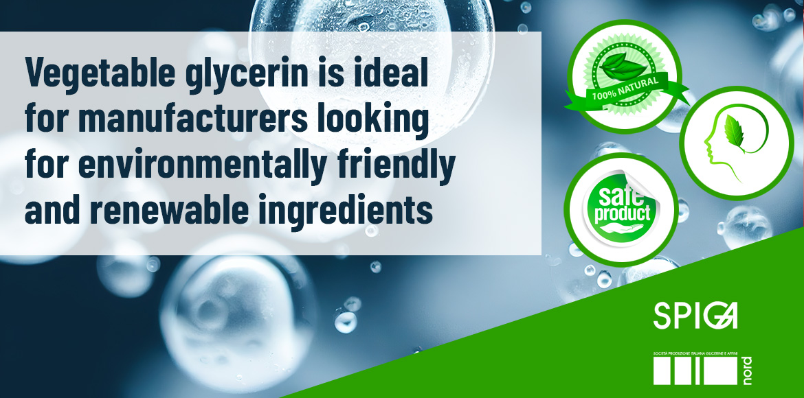 Vegetable glycerin is ideal for manufacturers looking for environmentally friendly and renewable ingredients
