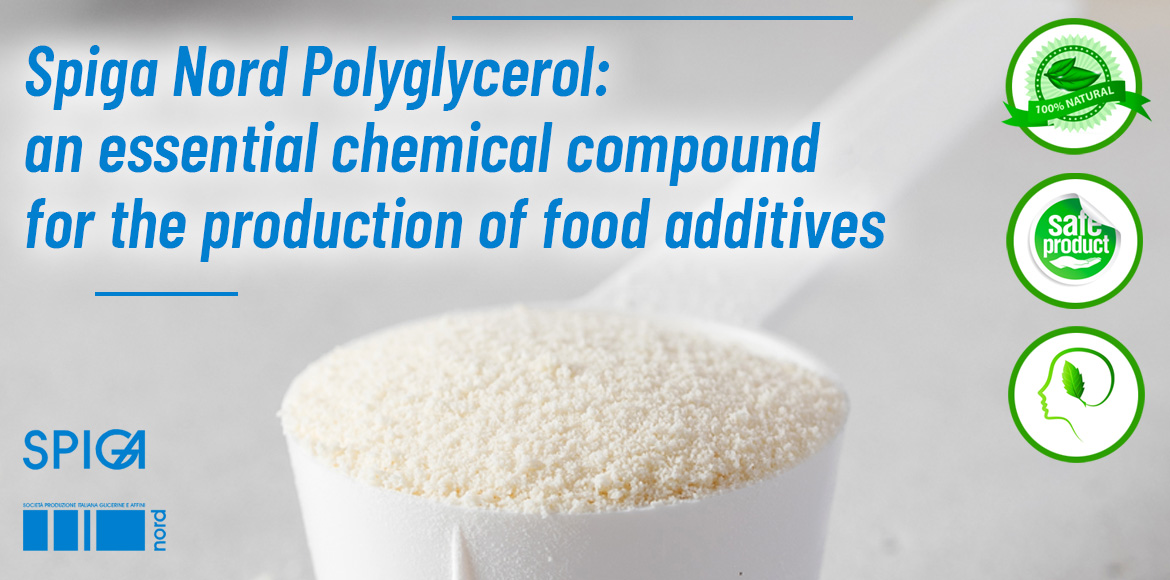 Spiga Nord Polyglycerol: an essential chemical compound for the production of food additives