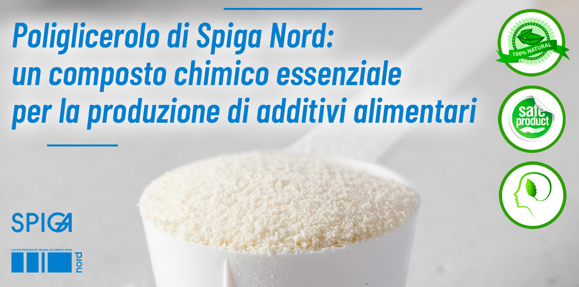 Poliglicerolo Spiga Nord versatile additivo alimentare applicazioni benefici alimenti esteri poliricinoleato e475 e476