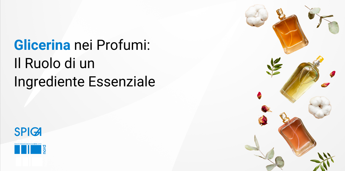 Glicerina nei Profumi: Il Ruolo di un Ingrediente Essenziale